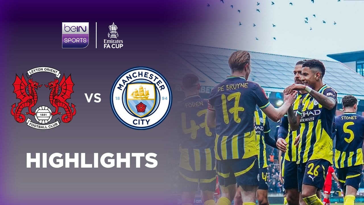 #ไฮไลท์ฟุตบอล [ เลย์ตัน โอเรียนท์ 1 - 2 แมนเชสเตอร์ ซิตี้ ] เอฟเอ คัพ อังกฤษ 2025/9.2.68