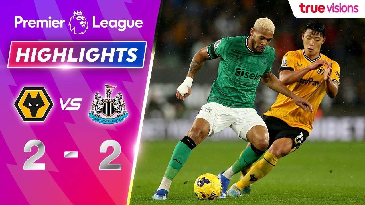 #ไฮไลท์ฟุตบอล [ วูล์ฟแฮมป์ตัน 2 - 2 นิวคาสเซิ่ล ยูไนเต็ด ] พรีเมียร์ลีก อังกฤษ 2023/29.10.66