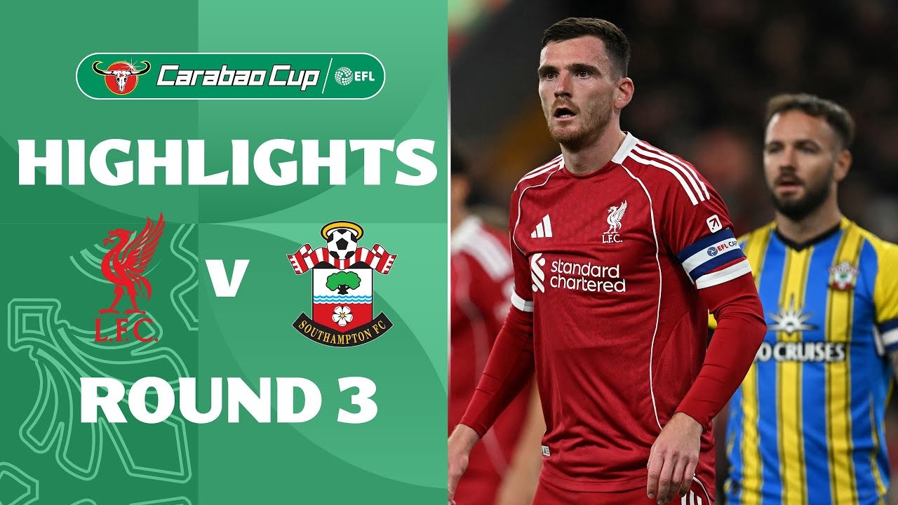 #ไฮไลท์ฟุตบอล [ ลิเวอร์พูล 2 - 1 เซาแธมป์ตัน ] คาราบาว คัพ อังกฤษ 2025/24.9.68