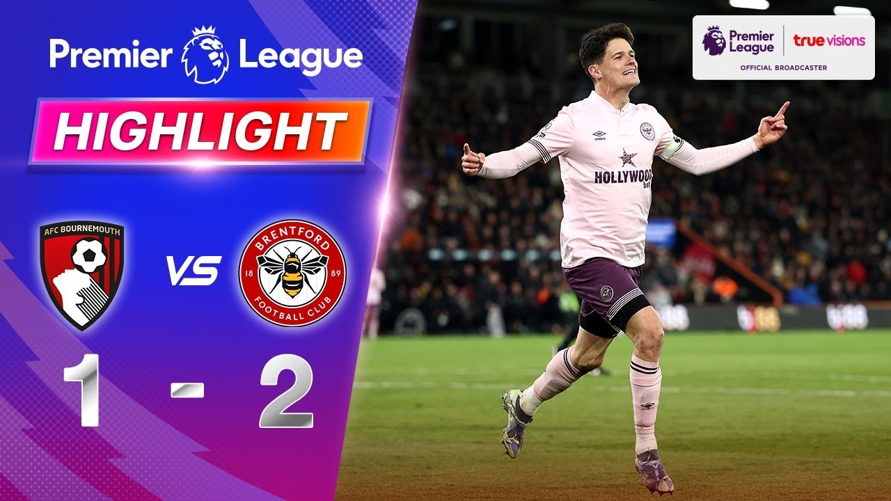#ไฮไลท์ฟุตบอล [ บอร์นมัธ 1 - 2 เบรนท์ฟอร์ด ] พรีเมียร์ลีก อังกฤษ 2025/16.3.68