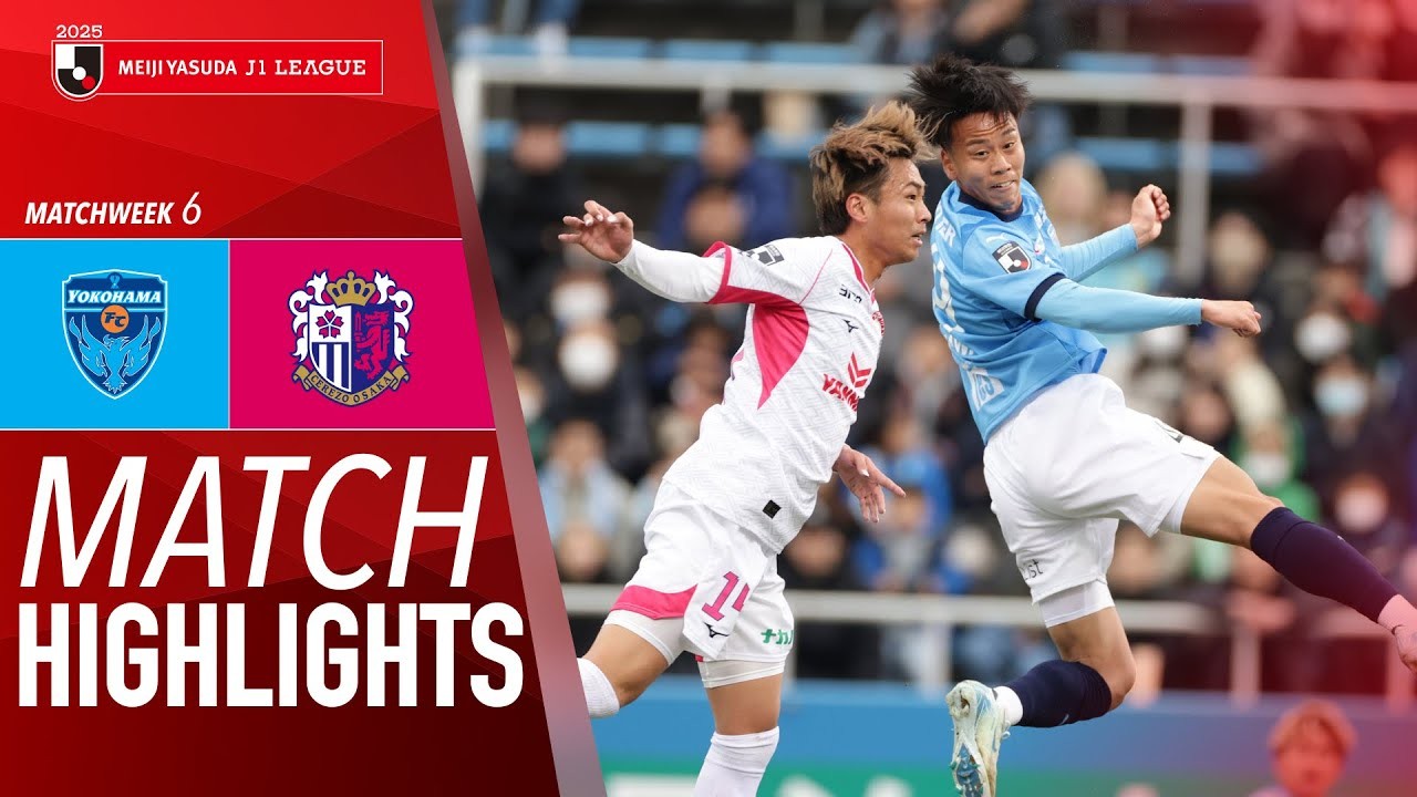 #ไฮไลท์ฟุตบอล [ โยโกฮาม่า เอฟซี 2 - 0 เซเรโซ่ โอซาก้า ] เจลีก ญี่ปุ่น 2025/15.3.68