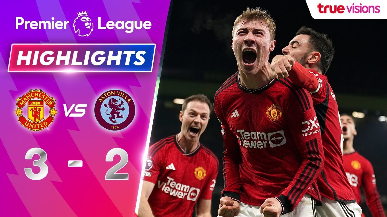 #ไฮไลท์ฟุตบอล [ แมนเชสเตอร์ ยูไนเต็ด 3 - 2 แอสตัน วิลล่า ] พรีเมียร์ลีก อังกฤษ 2023/27.12.66