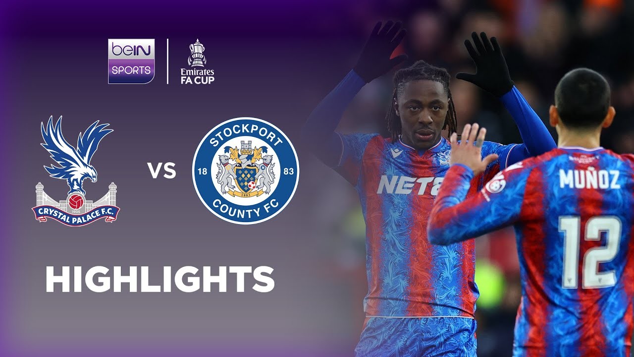 #ไฮไลท์ฟุตบอล [ คริสตัล พาเลซ 1 - 0 สต็อคพอร์ท เคาน์ตี้ ] เอฟเอ คัพ อังกฤษ 2025/13.1.68