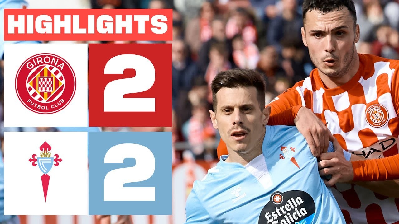 #ไฮไลท์ฟุตบอล [ คิโรน่า 2 - 2 เซลต้า บีโก้ ] ลาลีก้า สเปน 2025/2.3.68