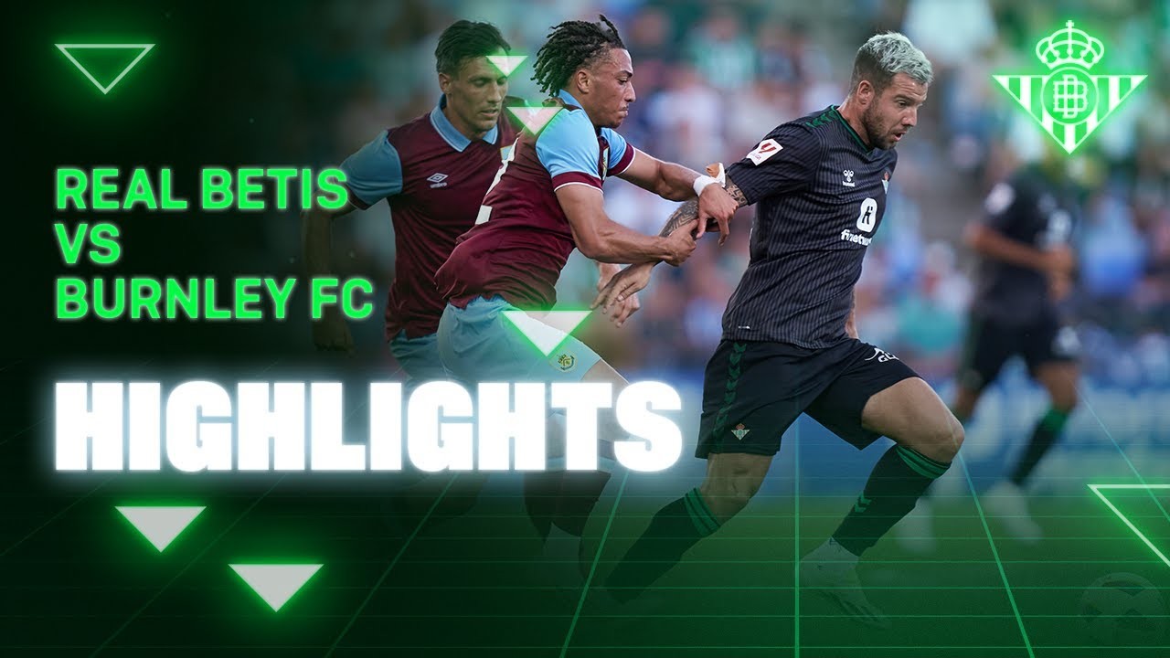 #ไฮไลท์ฟุตบอล [ เรอัล เบติส 1 - 1 เบิร์นลี่ย์ ] กระชับมิตร สโมสร