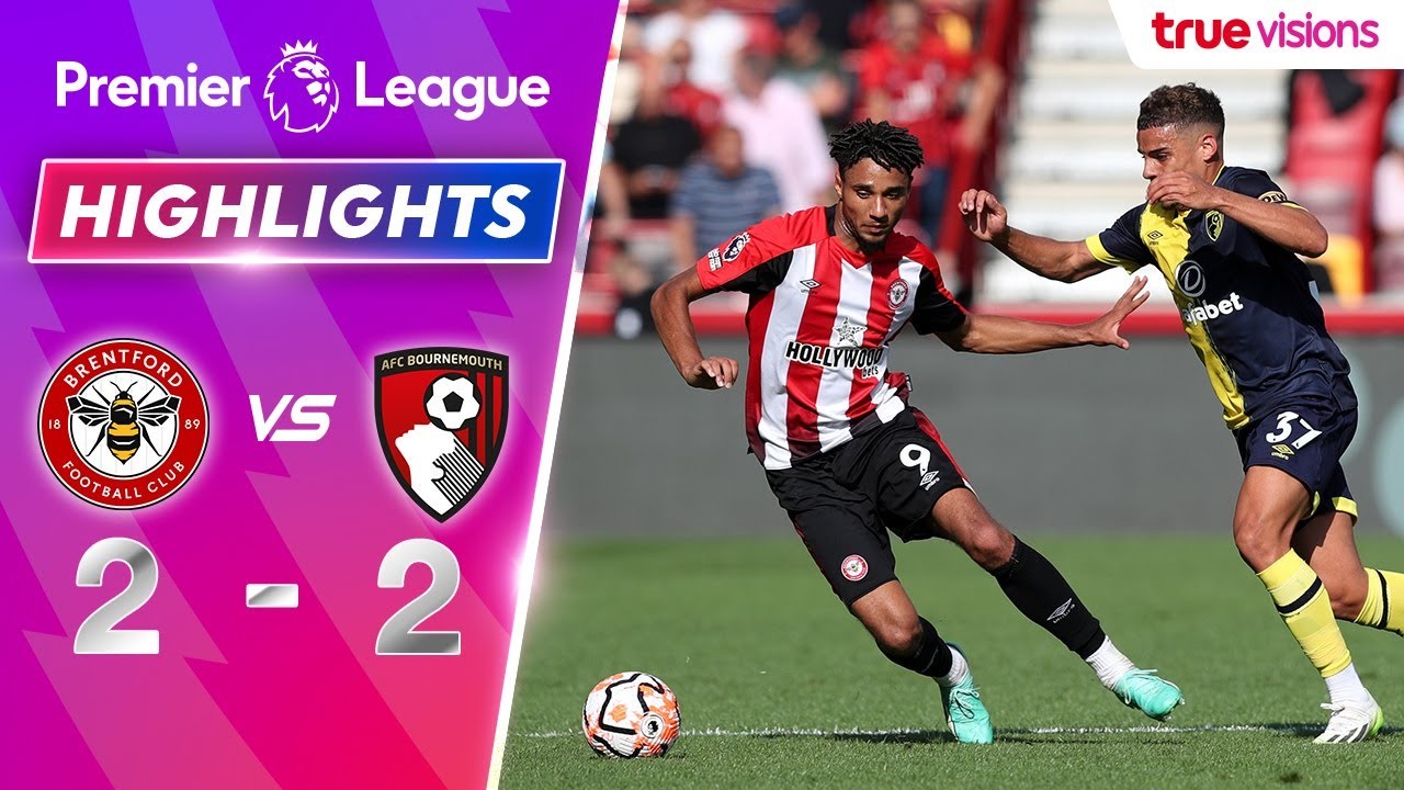 #ไฮไลท์ฟุตบอล [ เบรนท์ฟอร์ด 2 - 2 บอร์นมัธ ] พรีเมียร์ลีก อังกฤษ 2023