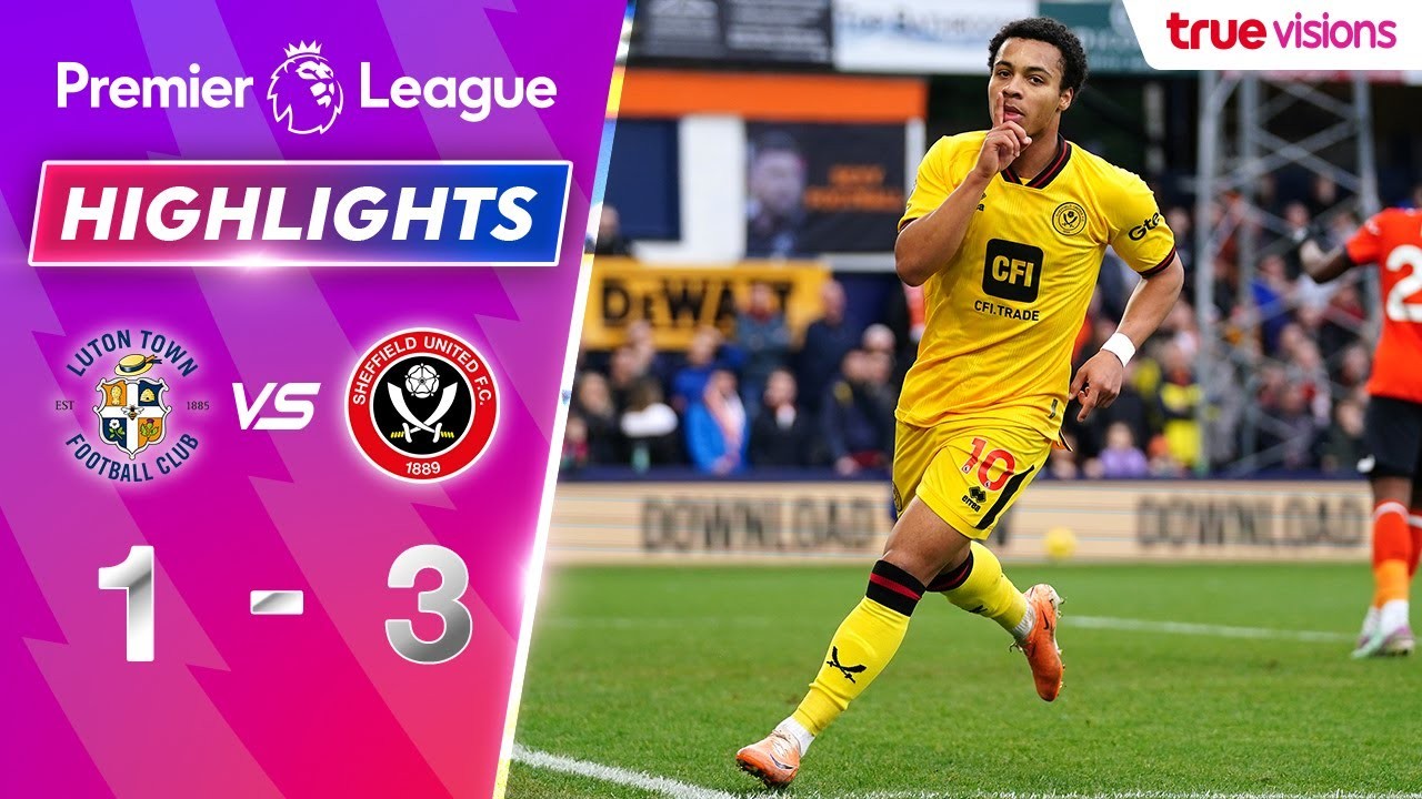 #ไฮไลท์ฟุตบอล [ ลูตัน ทาวน์ 1 - 3 เชฟฟิลด์ ยูไนเต็ด ] พรีเมียร์ลีก อังกฤษ 2024/11.2.67