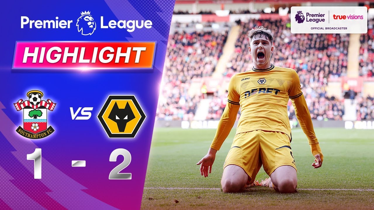 #ไฮไลท์ฟุตบอล [ เซาธ์แฮมป์ตัน 1 - 2 วูล์ฟแฮมป์ตัน ] พรีเมียร์ลีก อังกฤษ 2025/16.3.68