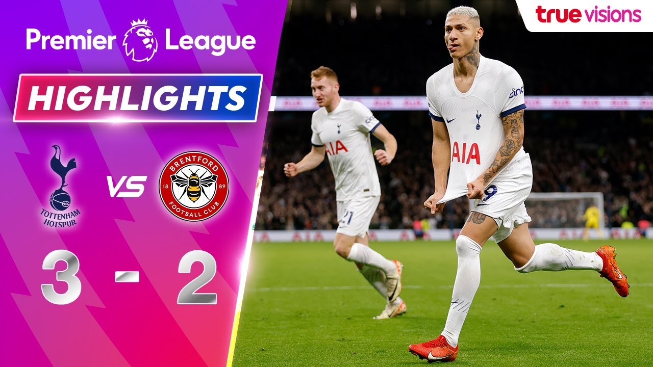 #ไฮไลท์ฟุตบอล [ ท็อตแน่ม ฮ็อทสเปอร์ 3 - 2 เบรนท์ฟอร์ด ] พรีเมียร์ลีก อังกฤษ 2024/1.2.67