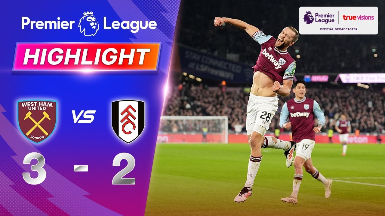 #ไฮไลท์ฟุตบอล [ เวสต์แฮม ยูไนเต็ด 3 - 2 ฟูแล่ม ] พรีเมียร์ลีก อังกฤษ 2025/15.1.68