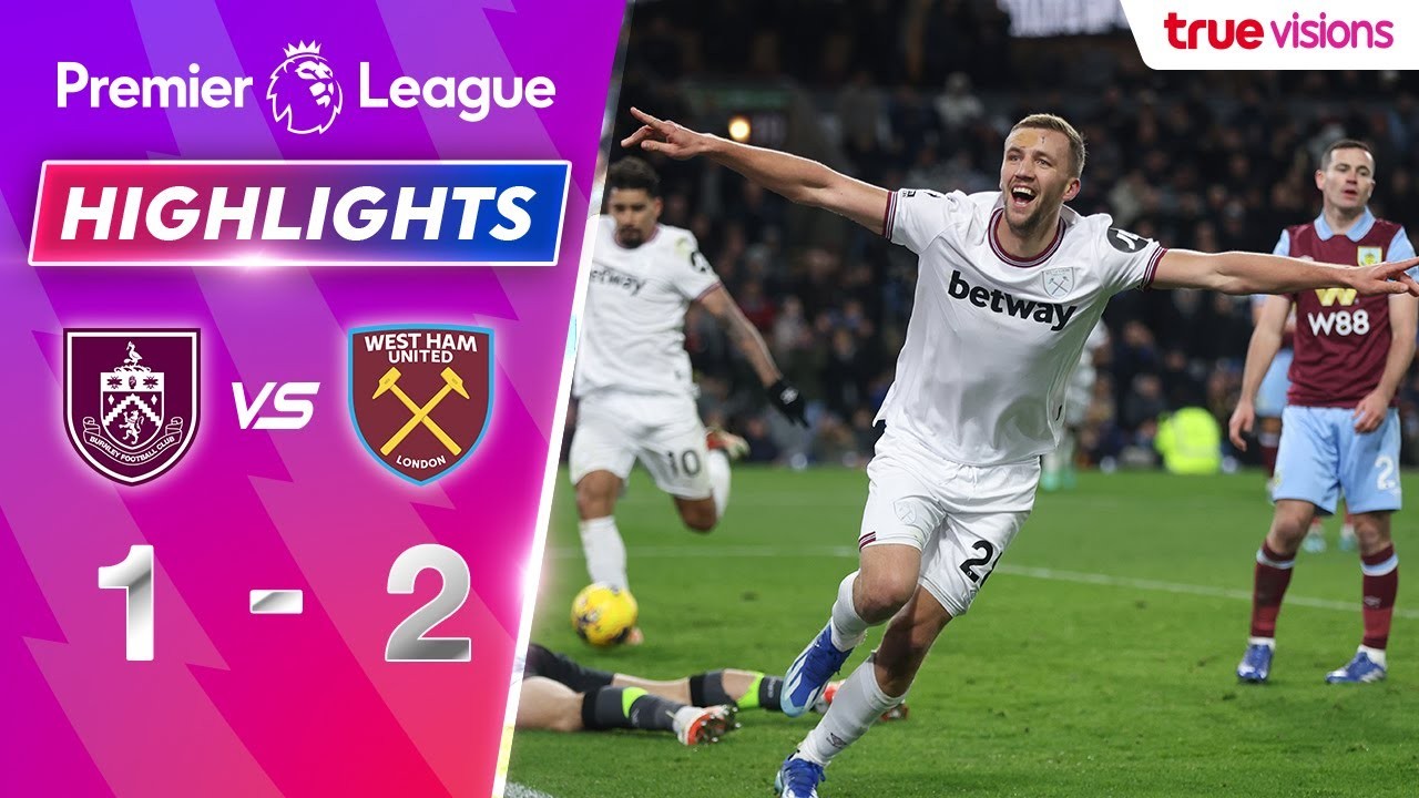 #ไฮไลท์ฟุตบอล [ เบิร์นลี่ย์ 1 - 2 เวสต์แฮมยูไนเต็ด ] พรีเมียร์ลีก อังกฤษ 2023/26.11.66