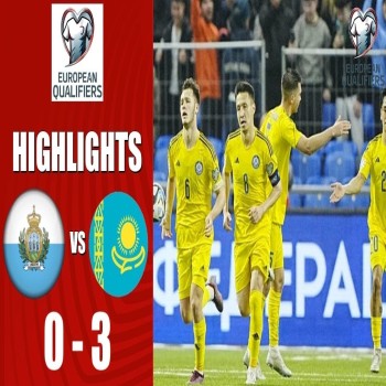 #ไฮไลท์ฟุตบอล [ ซานมารีโน่ 0 - 3 คาซัคสถาน ] ยูโร 2024 รอบคัดเลือก