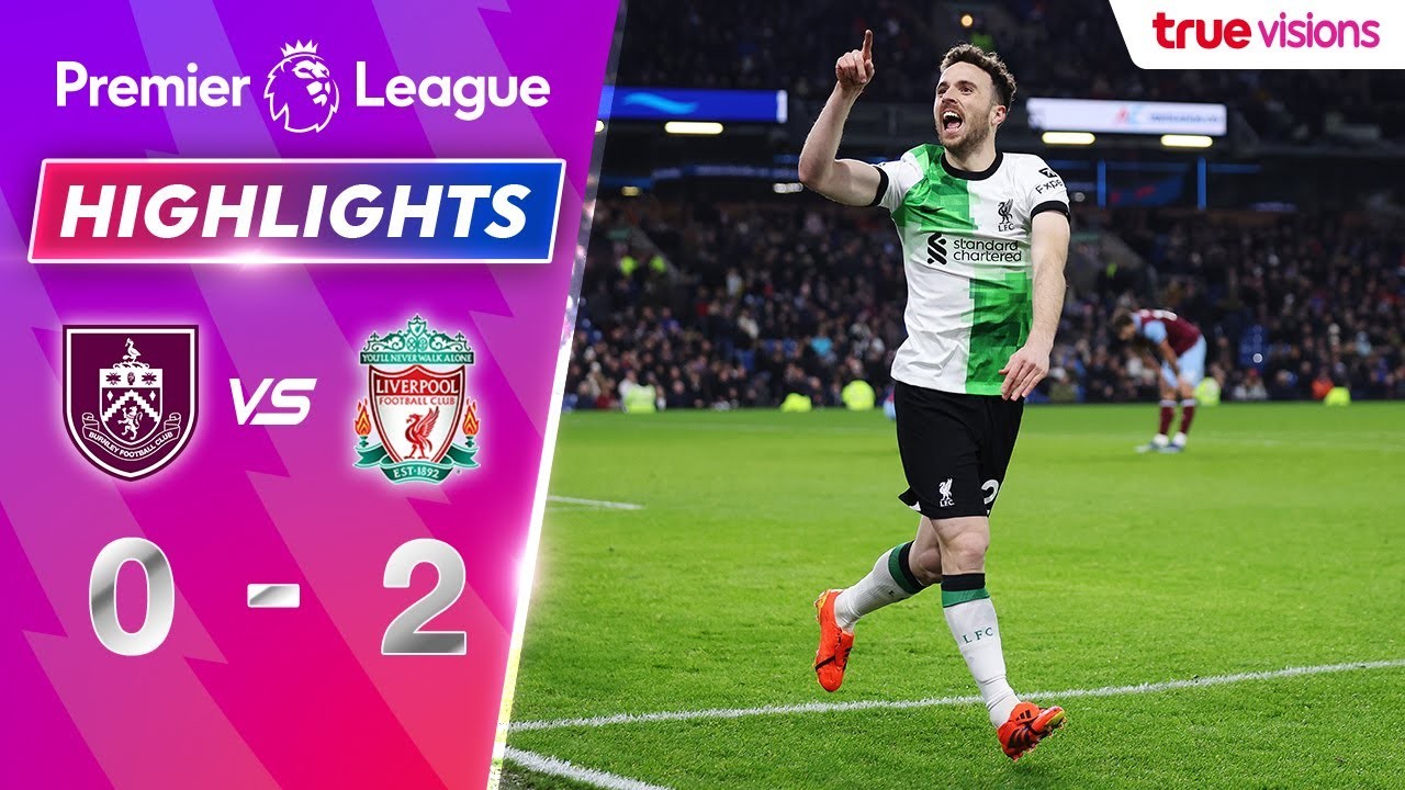 #ไฮไลท์ฟุตบอล [ เบิร์นลี่ย์ 0 - 2 ลิเวอร์พูล ] พรีเมียร์ลีก อังกฤษ 2023/27.12.66