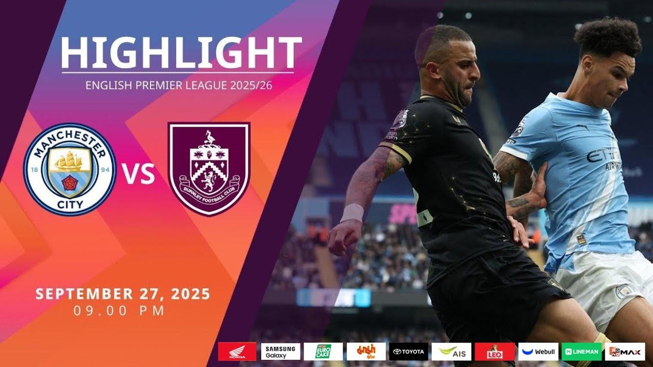 #ไฮไลท์ฟุตบอล [ แมนเชสเตอร์ ซิตี้ 5 - 1 เบิร์นลี่ย์ ] พรีเมียร์ลีก อังกฤษ 2025/28.9.68