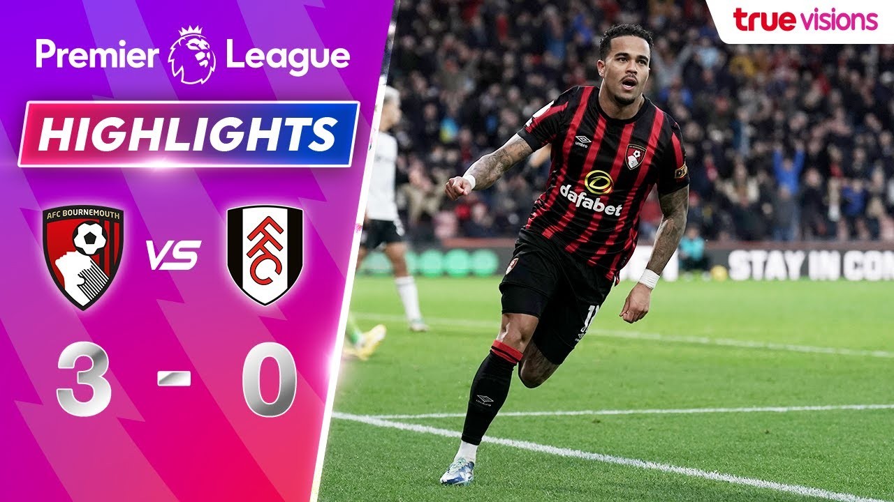 #ไฮไลท์ฟุตบอล [ บอร์นมัธ 3 - 0 ฟูแล่ม ] พรีเมียร์ลีก อังกฤษ 2023/27.12.66