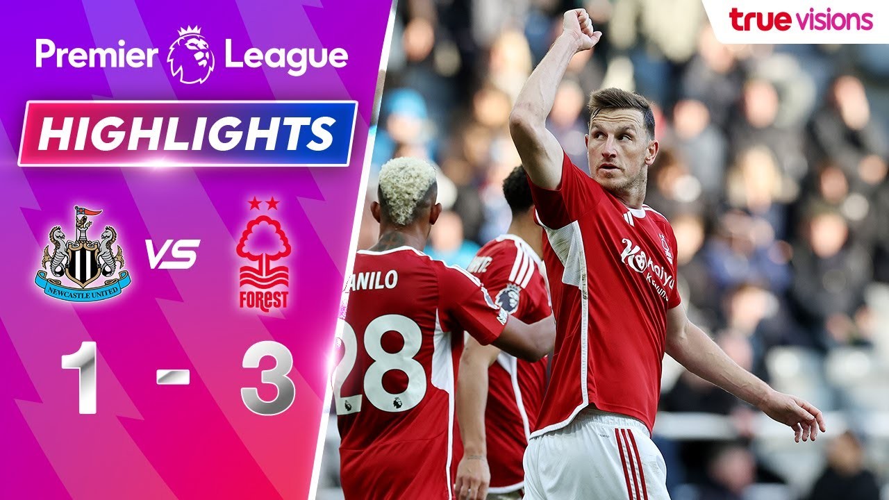 #ไฮไลท์ฟุตบอล [ นิวคาสเซิ่ล ยูไนเต็ด 1 - 3 น็อตติ้งแฮม ฟอเรสต์ ] พรีเมียร์ลีก อังกฤษ 2023/27.12.66