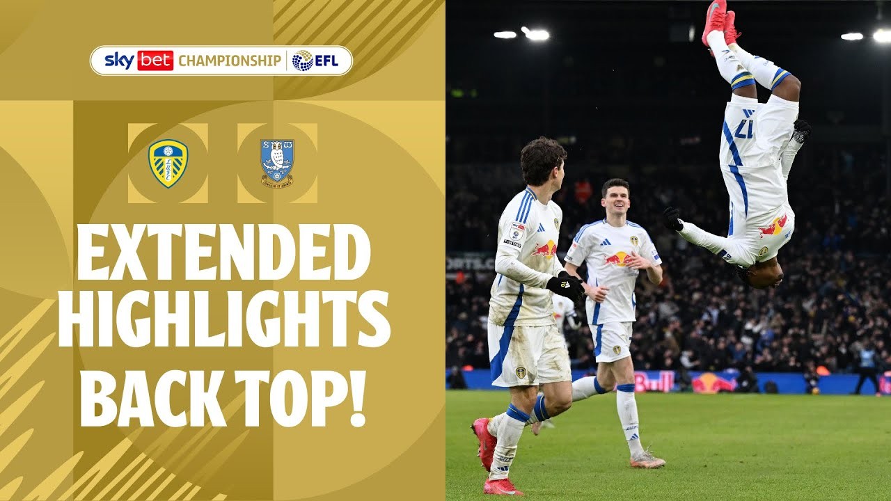 #ไฮไลท์ฟุตบอล [ ลีดส์ ยูไนเต็ด 3 - 0 เชฟฟิลด์ เว้นส์เดย์ ] เดอะแชมเปี้ยนส์ชิพ อังกฤษ 2025/20.1.68