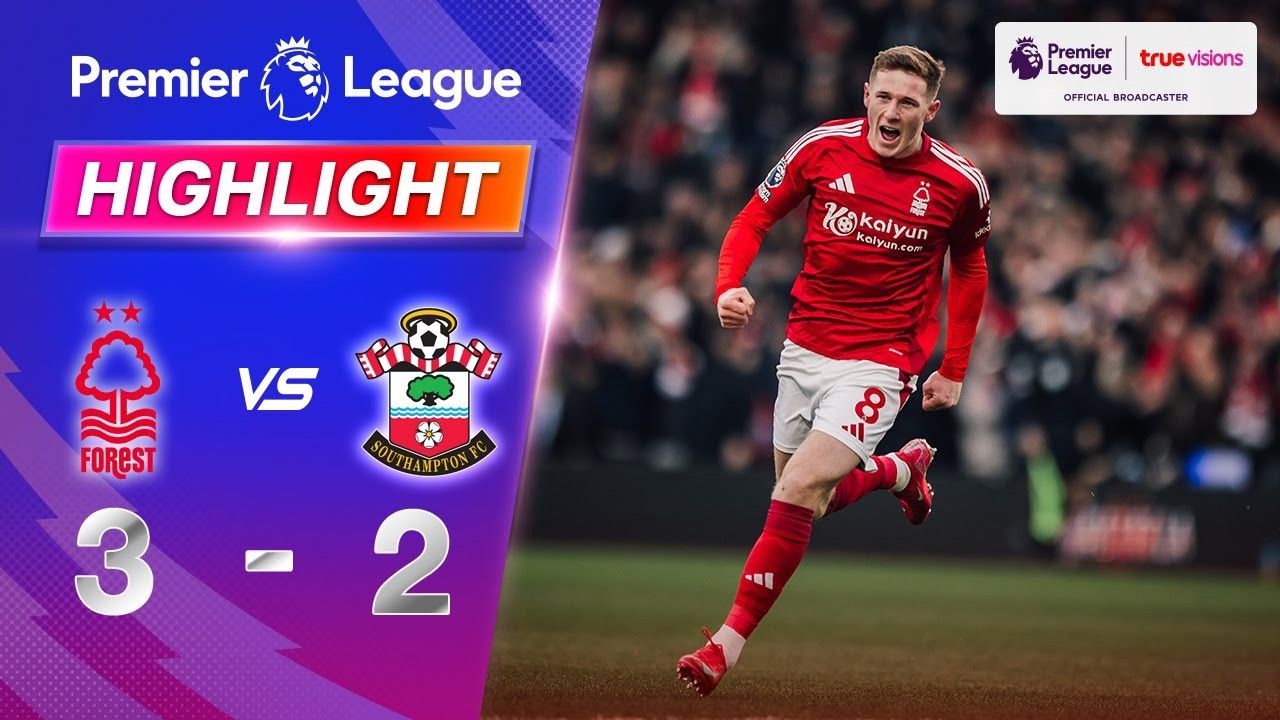 #ไฮไลท์ฟุตบอล [ น็อตติ้งแฮม ฟอเรสต์ 3 - 2 เซาธ์แฮมป์ตัน ] พรีเมียร์ลีก อังกฤษ 2025/20.1.68